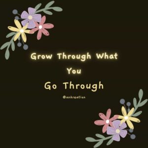 Go Through What You Go Through Quote Image
